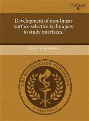 Development of non-linear surface selective techniques to study interfaces.,1243508302,9781243508300