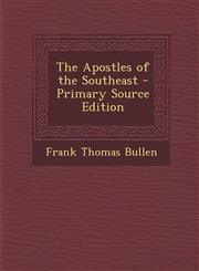 Apostles of the Southeast,1287486665,9781287486664