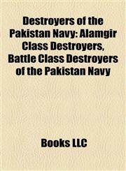 Destroyers of the Pakistan Navy Alamgir Class Destroyers, Battle Class Destroyers of the Pakistan Navy,1158157347,9781158157341