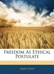 Freedom As Ethical Postulate,1141295628,9781141295623