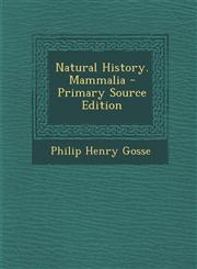 Natural History. Mammalia - Primary Source Edition,1294393138,9781294393139