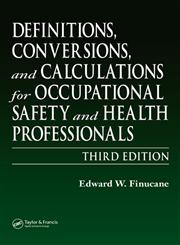 Definitions, Conversions and Calculations for Occupational Safety and Health Professionals 3rd Edition,1566706408,9781566706407