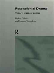 Post-Colonial Drama Theory, Practice, Politics,0415090237,9780415090230