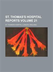 St. Thomas's Hospital reports Volume 21,1236426479,9781236426475