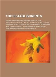 1509 Establishments States and Territories Established in 1509, Brasenose College, Oxford, St Paul's School, Royal Grammar School, Guildfo,1155995902,9781155995908