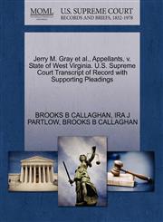 Jerry M. Gray et al., Appellants, v. State of West Virginia. U.S. Supreme Court Transcript of Record with Supporting Pleadings,1270368079,9781270368076