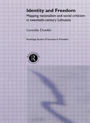Identity and Freedom Mapping Nationalism and Social Criticism in Twentieth-Century Lithuania,0415270863,9780415270861