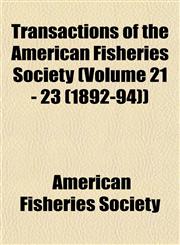 Transactions of the American Fisheries Society (Volume 21 - 23 (1892-94)),1155112318,9781155112312