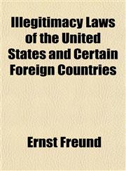 Illegitimacy Laws of the United States and Certain Foreign Countries,1152965417,9781152965416