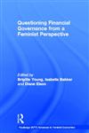 Questioning Financial Governance from a Feminist Perspective,041567669X,9780415676694