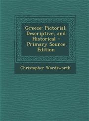 Greece Pictorial, Descriptive, and Historical,1289436975,9781289436971