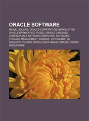 Oracle software MySQL, Solaris, Oracle Corporation, Berkeley DB, Oracle Open Office, PL|SQL, Oracle Database, Configurable Network Computing,1156553962,9781156553961