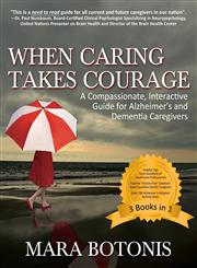 When Caring Takes Courage A Compassionate, Interactive Guide for Alzheimer's and Dementia Caregivers,1478730536,9781478730538