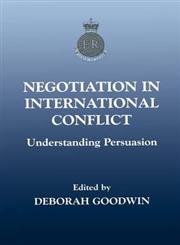 Negotiation in International Conflict Understanding Persuasion,0714681938,9780714681931