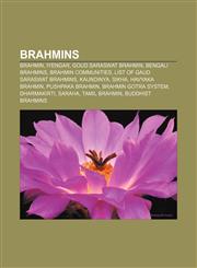 Brahmins Brahmin, Iyengar, Goud Saraswat Brahmin, Bengali Brahmins, Brahmin communities, List of Gaud Saraswat Brahmins, Kaundinya, Sikha,1157364446,9781157364443