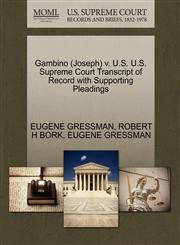 Gambino (Joseph) v. U.S. U.S. Supreme Court Transcript of Record with Supporting Pleadings,127061620X,9781270616207