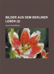Bilder Aus Dem Berliner Leben (2),1151571288,9781151571281