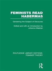 Feminists Read Habermas Gendering the Subject of Discourse 1st Edition,0415635144,9780415635141