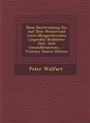 Neue Beschreibung Des Auf Dem Westerwald Amts Mengerskirchen Liegenden Brabacher Heil- Und Gesundbrunnens... - Primary Source Edition,1293480002,9781293480007