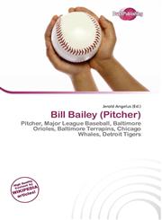 Bill Bailey (Pitcher),6135811665,9786135811667