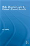 Media Globalization and the Discovery Channel Networks,041599246X,9780415992466