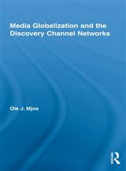 Media Globalization and the Discovery Channel Networks,041599246X,9780415992466
