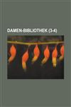 Damen-Bibliothek (3-4 ),1153548712,9781153548717
