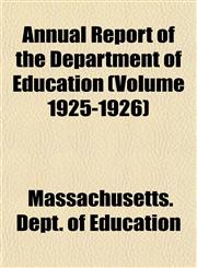 Annual Report of the Department of Education (Volume 1925-1926),1155029194,9781155029191