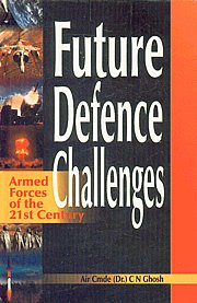 Future Defence Challenges [Armed Forces of the 21st Century] 2nd Impression,8170491584,9788170491583