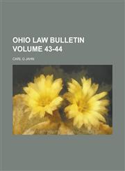 Ohio Law Bulletin Volume 43-44,1130693139,9781130693133