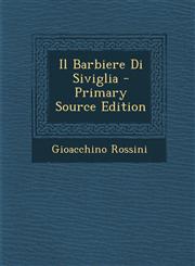 Il Barbiere Di Siviglia - Primary Source Edition,1293905836,9781293905838