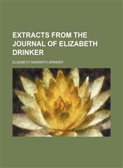 Extracts From the Journal of Elizabeth Drinker,1150882840,9781150882845