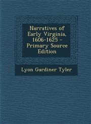 Narratives of Early Virginia, 1606-1625,1289556822,9781289556822