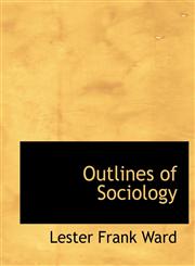 Outlines of Sociology,1116332760,9781116332766