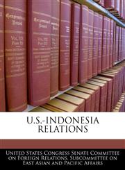 U.S.-INDONESIA RELATIONS,1240519915,9781240519910