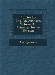 Stories by English Authors, Volume 4 - Primary Source Edition,1287382886,9781287382881