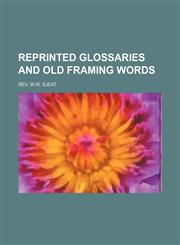 reprinted glossaries and old framing words,1130776204,9781130776201