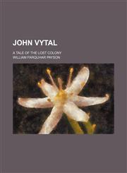John Vytal; a tale of the lost colony,1151304344,9781151304346