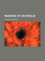 Musings of an invalid,1154930556,9781154930559