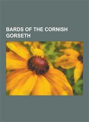 Bards of the Cornish Gorseth Malcolm Arnold, A. L. Rowse, Charles Thomas, Nick Darke, John Langdon Bonython, Arthur Quiller-Couch, Philip Payton, N,1230551719,9781230551715