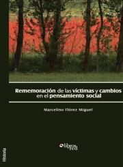 Rememoracion de las victimas y cambios en el pensamiento social,1597547581,9781597547581