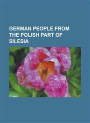 German People from the Polish Part of Silesia Adam Bodzek, Adam Ledwo, Adam Matuszczyk, Bogdan Musiol, Christian Ganczarski, Christian Kulik, Christo,123066498X,9781230664989