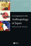 A Companion to the Anthropology of Japan,140518289X,9781405182898