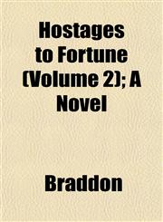 Hostages to Fortune (Volume 2); A Novel,1152969900,9781152969902