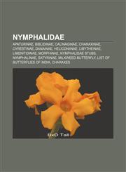 Nymphalidae Apaturinae, Biblidinae, Calinaginae, Charaxinae, Cyrestinae, Danainae, Heliconiinae, Libytheinae, Limenitidinae, Morphinae,1156551129,9781156551127