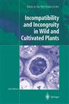 Incompatibility and Incongruity in Wild and Cultivated Plants 2nd Totally Revised & Enlarged Edition,3540652175,9783540652175