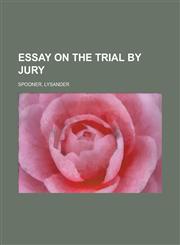Essay on the Trial by Jury,1153604779,9781153604772