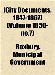 [City Documents, 1847-1867] (Volume 1850- no.7),1155039726,9781155039725