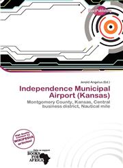 Independence Municipal Airport (Kansas),6138017250,9786138017257