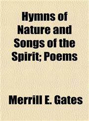 Hymns of Nature and Songs of the Spirit; Poems,1152550403,9781152550407